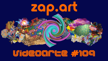 VIDEOARTE - ZAP.ART #109